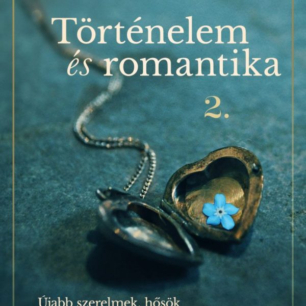 TÖRTÉNELEM ÉS ROMANTIKA 2.