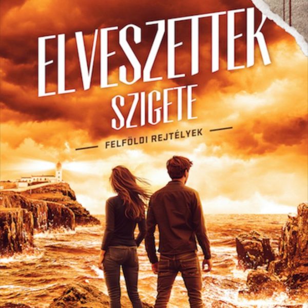 ELVESZETTEK SZIGETE - FELFÖLDI REJTÉLYEK
