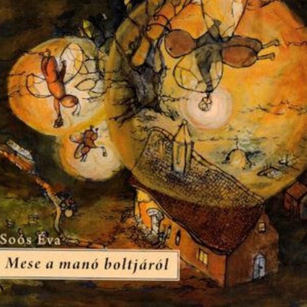 MESE A MANÓ BOLTJÁRÓL