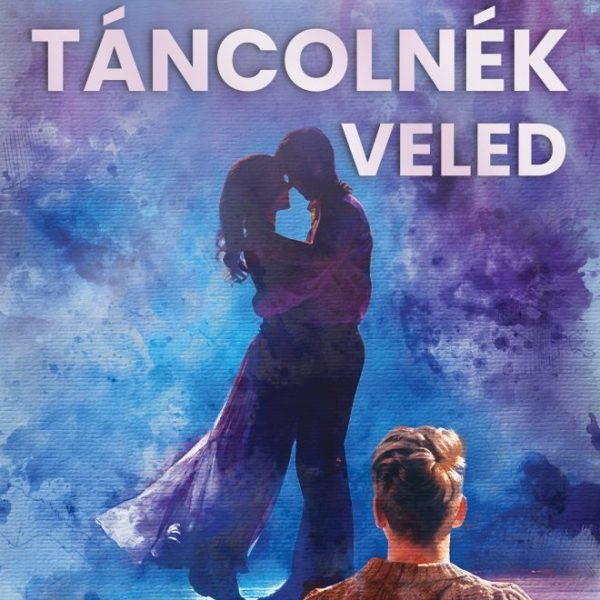 ÚGY TÁNCOLNÉK VELED