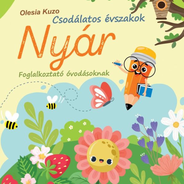 CSODÁLATOS ÉVSZAKOK - NYÁR - FOGLALKOZTATÓ ÓVODÁSOKNAK