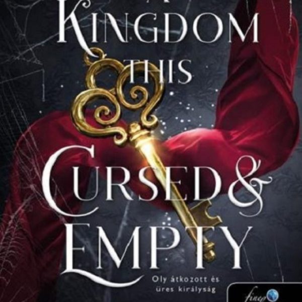 A KINGDOM THIS CURSED AND EMPTY  OLY ÁTKOZOTT ÉS ÜRES KIRÁLYSÁG