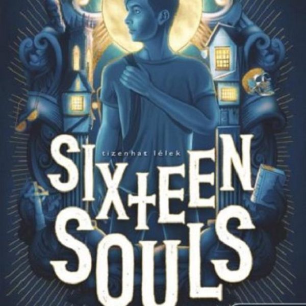 SIXTEEN SOULS - TIZENHAT LÉLEK