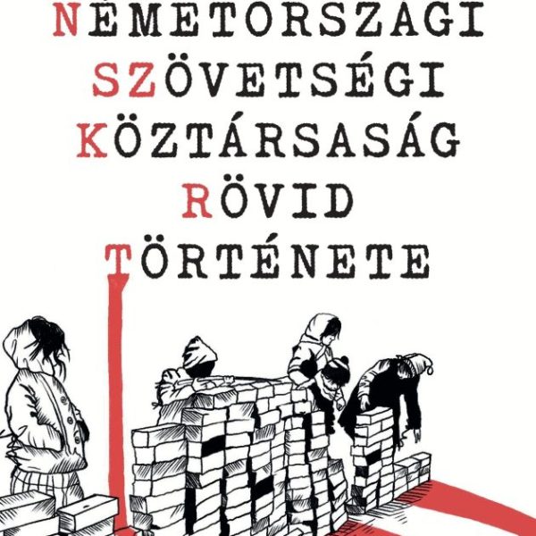 A NÉMETORSZÁGI SZÖVETSÉGI KÖZTÁRSASÁG RÖVID TÖRTÉNETE