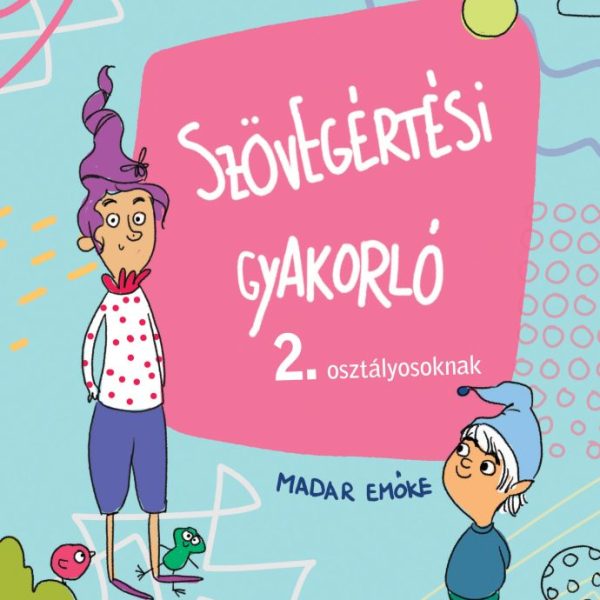 SZÖVEGÉRTÉSI GYAKORLÓ - 2. OSZTÁLYOSOKNAK