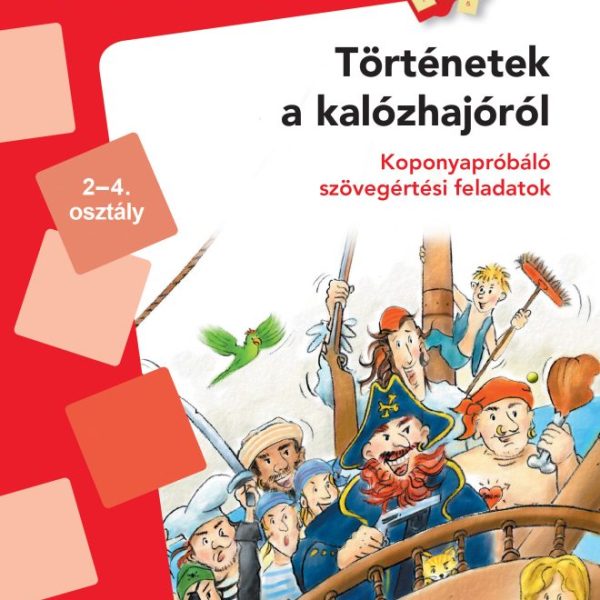 MINILÜK - TÖRTÉNETEK A KALÓZHAJÓRÓL - KOPONYAPRÓBÁLÓ SZÖVEGÉRTÉSI FELADATOK