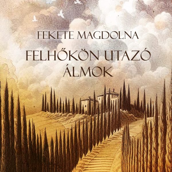 FELHŐKÖN UTAZÓ ÁLMOK
