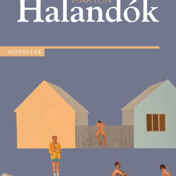 HALANDÓK - NOVELLÁK