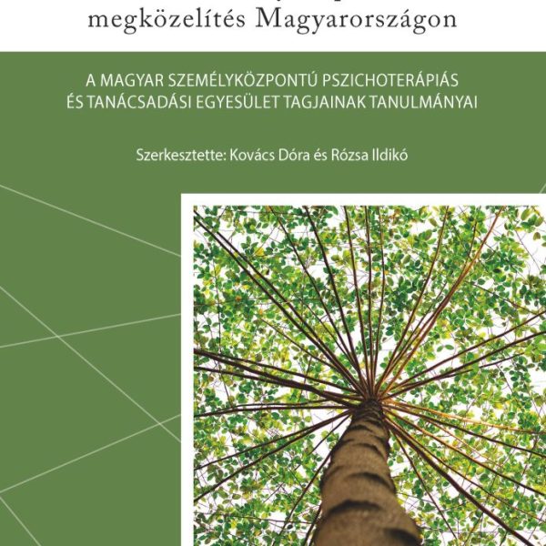 CARL ROGERS ÉS A SZEMÉLYKÖZPONTÚ MEGKÖZELÍTÉS MAGYARORSZÁGON