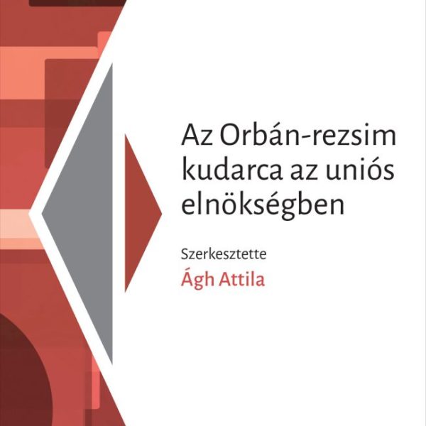 AZ ORBÁN-REZSIM KUDARCA AZ UNIÓS ELNÖKSÉGBEN