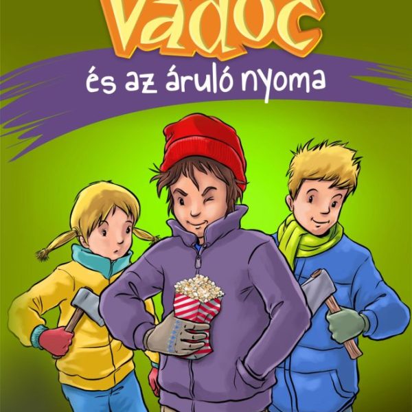 VADÓC ÉS AZ ÁRULÓ NYOMA (6. RÉSZ)