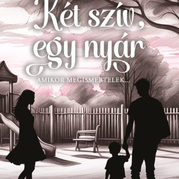 KÉT SZÍV, EGY NYÁR I. - AMIKOR MEGISMERTELEK..