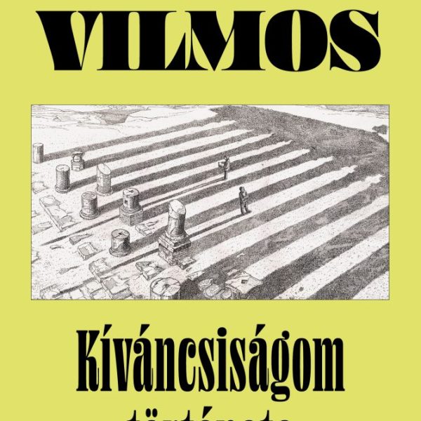 KÍVÁNCSISÁGOM TÖRTÉNETE - NÁDASDY ÁDÁM ELŐSZAVÁVAL