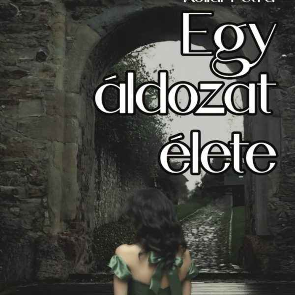 EGY ÁLDOZAT ÉLETE
