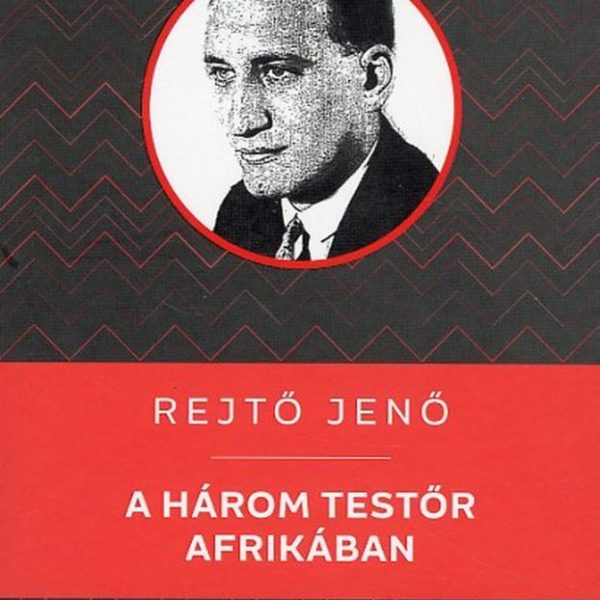 A HÁROM TESTŐR AFRIKÁBAN - KELLO DIÁKKÖNYVTÁR
