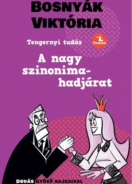 A NAGY SZINONIMA-HADJÁRAT - TENGERNYI TUDÁS
