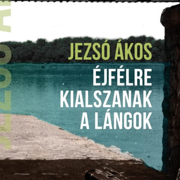 ÉJFÉLRE KIALSZANAK A LÁNGOK