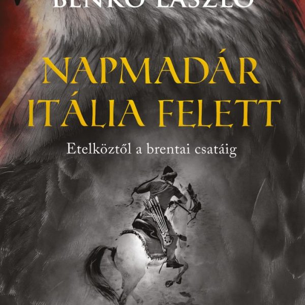 NAPMADÁR ITÁLIA FELETT - ETELKÖZTŐL A BRENTAI  CSATÁIG