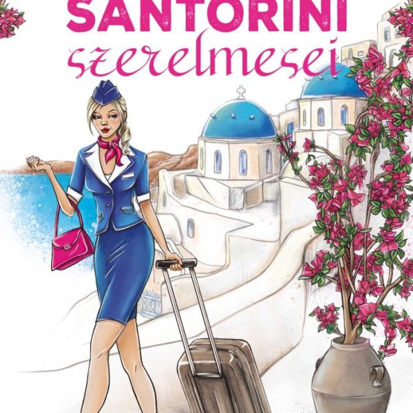 SANTORINI SZERELMESEI - AZ ÉDEN SÖTÉT TITKAI  - ÚJ BORÍTÓ