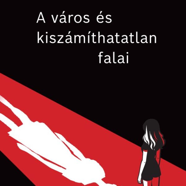 A VÁROS ÉS KISZÁMÍTHATATLAN FALAI