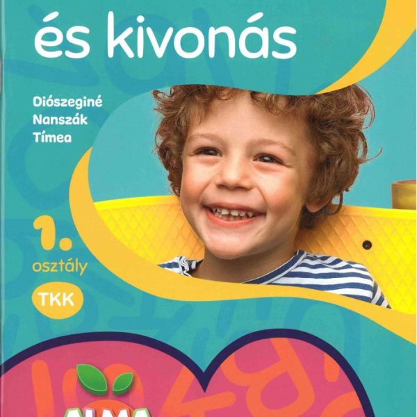 ÖSSZEADÁS ÉS KIVONÁS 1. OSZTÁLY - ALMA TANODA
