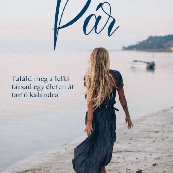 SZINGLIBŐL PÁR - TALÁLD MEG A LELKI TÁRSAD EGY ÉLETEN ÁT TARTÓ KALANDRA