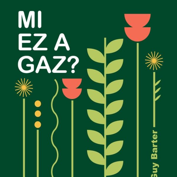 MI EZ A GAZ?  - ISMERJÜK MEG A GYOMOKAT, ÉS TANULJUNK MEG EGYÜTT  ÉLNI VELÜK!