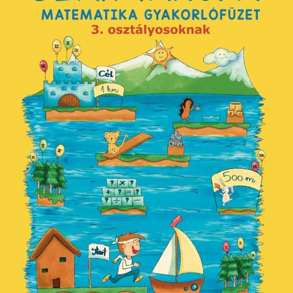 SZÁMTANODA  MATEMATIKAI GYAKORLÓFÜZET 3. OSZTÁLYOSOKNAK 