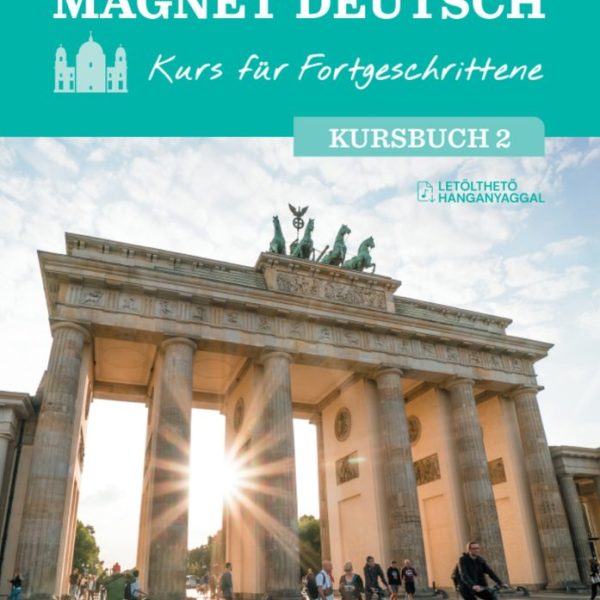 MAGNET DEUTSCH - KURS FÜR FORTGESCHRITTENE - KURSBUCH 2.