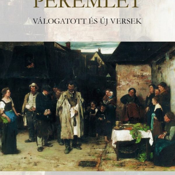 PEREMLÉT - VÁLOGATOTT ÉS ÚJ VERSEK