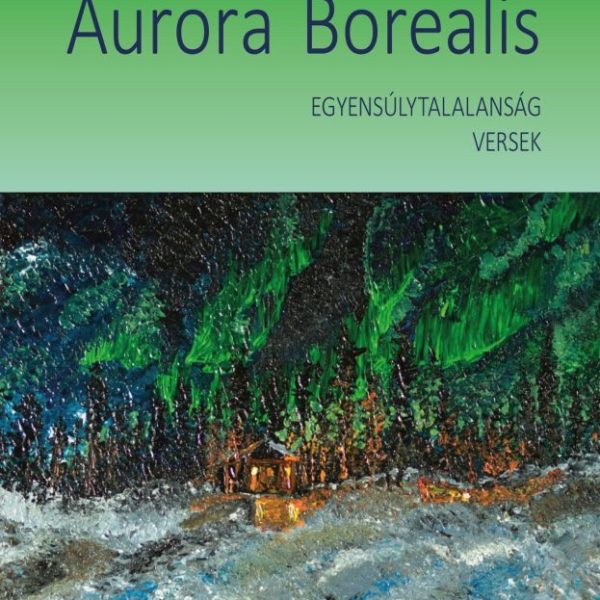 AURORA BOREALIS - EGYENSÚLYTALANSÁG VERSEK