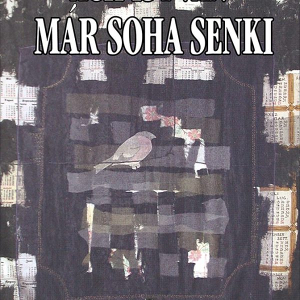 MÁR SOHA SENKI