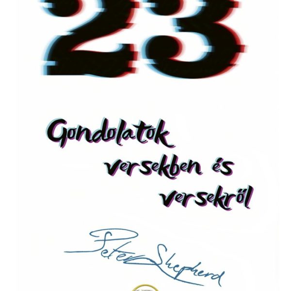 23 - GONDOLATOK VERSEKBEN ÉS VERSEKRŐL