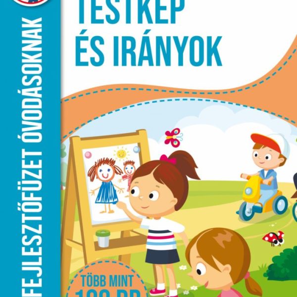 TESTKÉP ÉS IRÁNYOK - FEJLESZTŐFÜZET ÓVODÁSOKNAK 5+