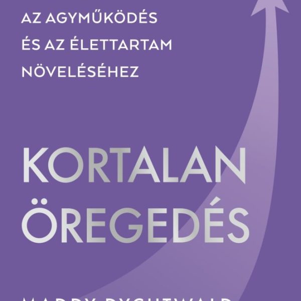 KORTALAN ÖREGEDÉS - ÚTMUTATÓ NŐKNEK.....