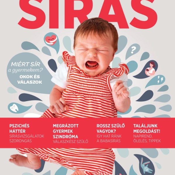 SÍRÁS - MIÉRT SÍR A GYERMEKEM? OKOK ÉS VÁLASZOK (HELLOBABY KÖNYVEK)