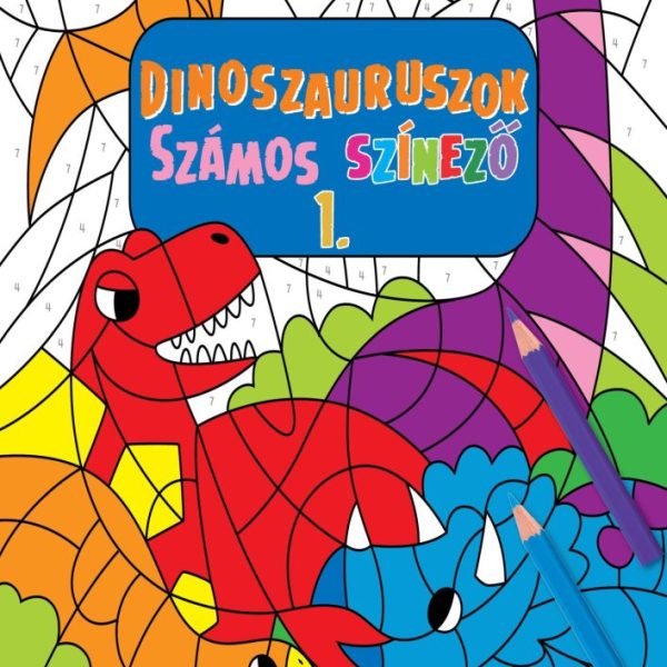 DINOSZAURUSZOK - SZÁMOS SZÍNEZŐ 1.