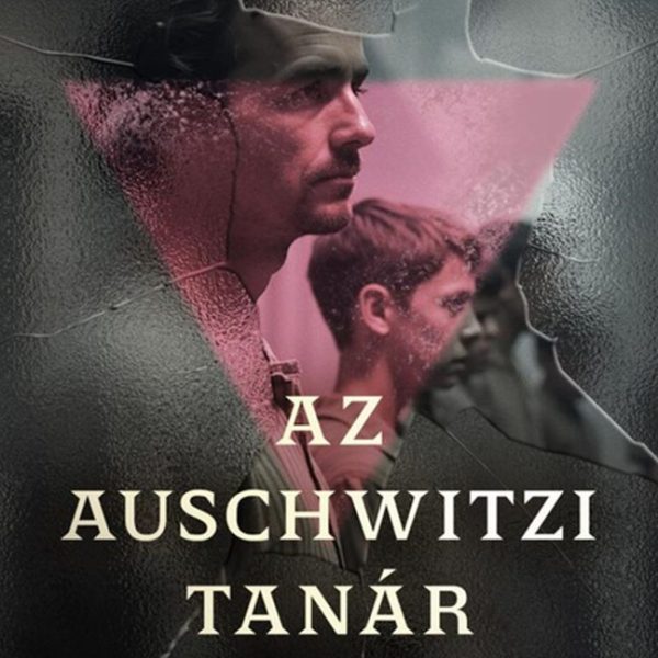 AZ AUSCHWITZI TANÁR