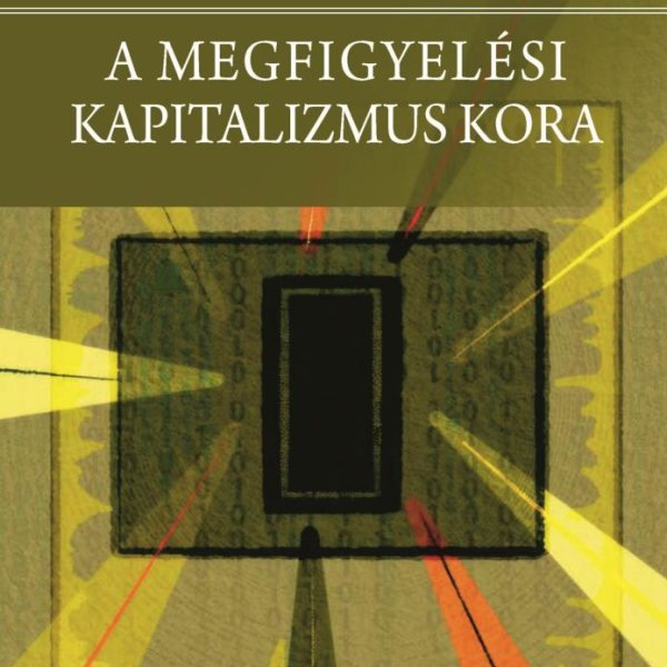 A MEGFIGYELÉSI KAPITALIZMUS KORA