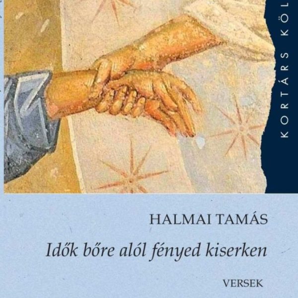 IDŐK BŐRE ALÓL FÉNYED KISERKEN - VERSEK
