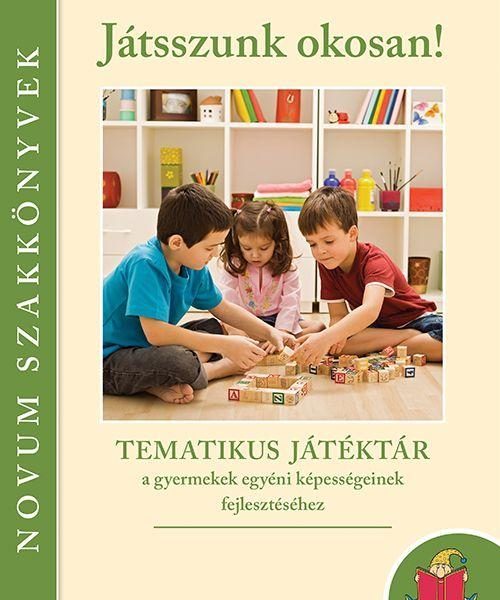 JÁTSSZUNK OKOSAN! - TEMATIKUS JÁTÉKTÁR