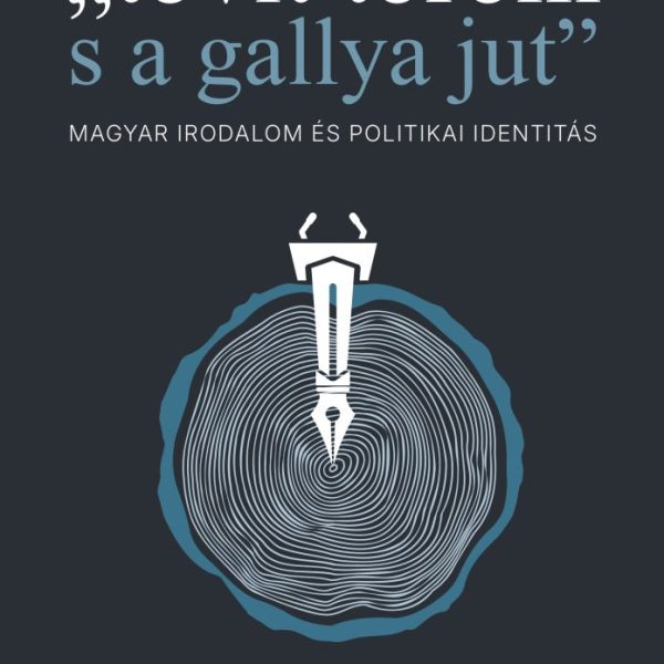 TÖVIT TÖRÖM S A GALLYA JUT - MAGYAR IRODALOM ÉS POLITIKAI IDENTITÁS