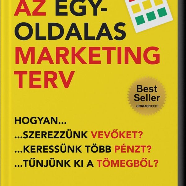 AZ EGYOLDALAS MARKETINGTERV - HOGYAN SZEREZZÜNK VEVŐKET, PÉNZT..
