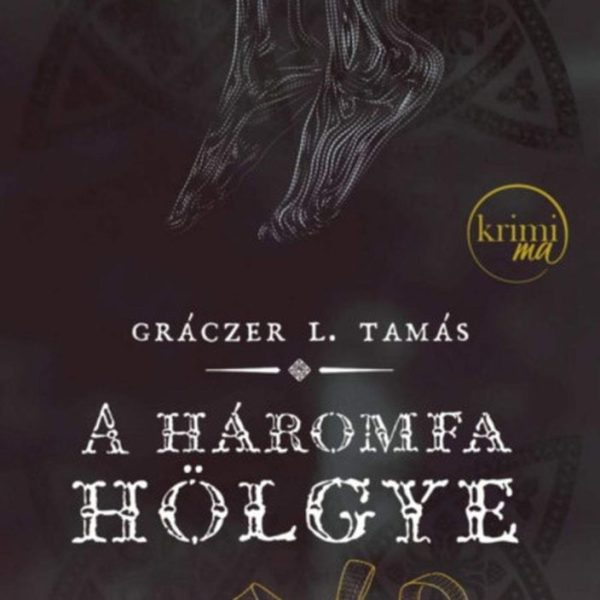 A HÁROMFA HÖLGYE (MÁSODIK KIADÁS)