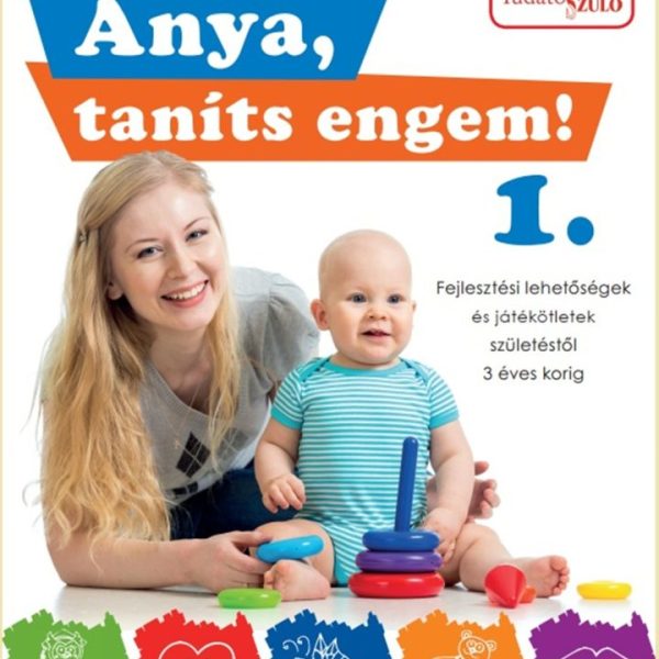 ANYA, TANÍTS ENGEM! 1. (2. KIADÁS)