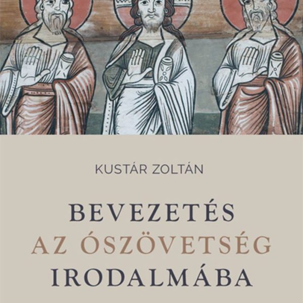 BEVEZETÉS AZ ÓSZÖVETSÉG IRODALMÁBA - AZ ÓSZÖVETSÉG KÖNYVEINEK ELŐÁLLÁSA, TANÍTÁS