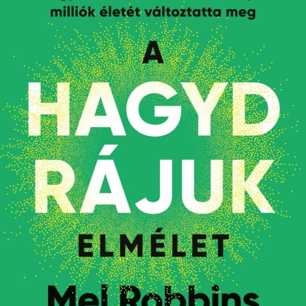 A HAGYD RÁJUK ELMÉLET