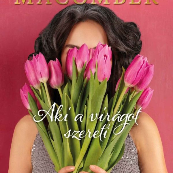 AKI A VIRÁGOT SZERETI