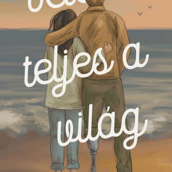 VELED TELJES A VILÁG