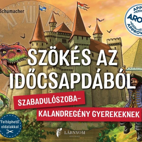 SZÖKÉS AZ IDŐCSAPDÁBÓL - SZABADULÓSZOBA-KALANDREGÉNY GYEREKEKNEK!
